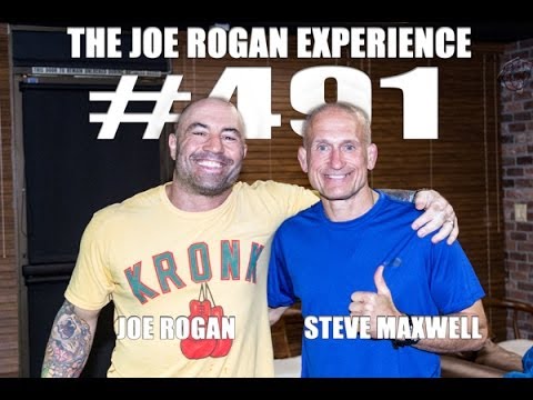 Joe Rogan Experience #491 - Steve Maxwell